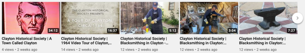 Collage of video thumbnails from the Clayton Historical Society YouTube channel showcasing topics related to Clayton's history, including a portrait, a historical tour, and blacksmithing demonstrations.